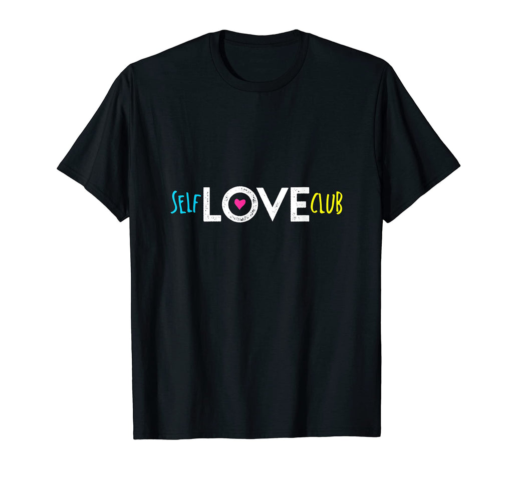 Self Love Club T-Shirt - Graphic Print Men Women - T-Shirt, Sweatshirt, Hoodie