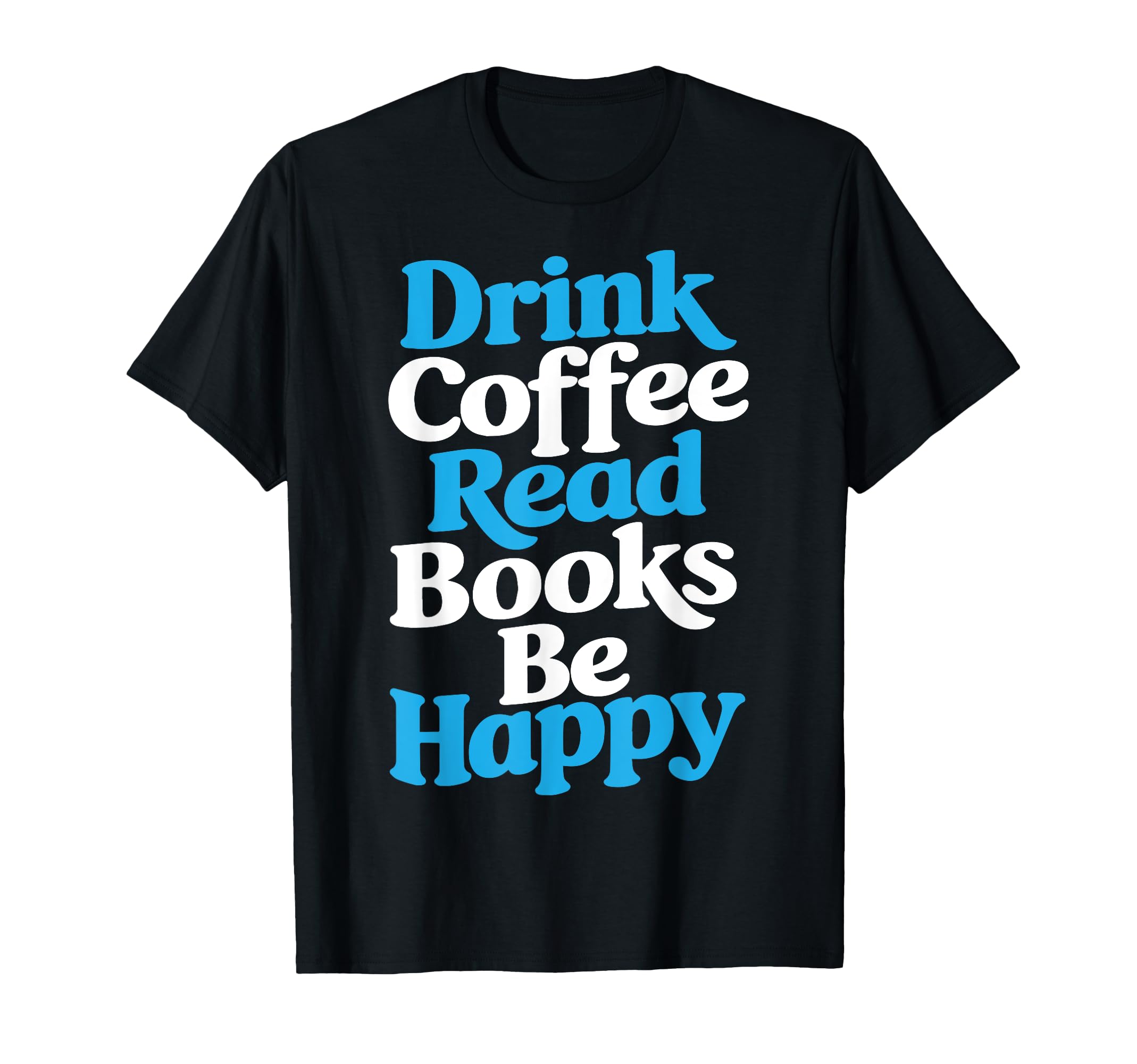 Books Reading Novelty Funny Coffee Books T-Shirt - Graphic Print Men Women - T-Shirt, Sweatshirt, Hoodie