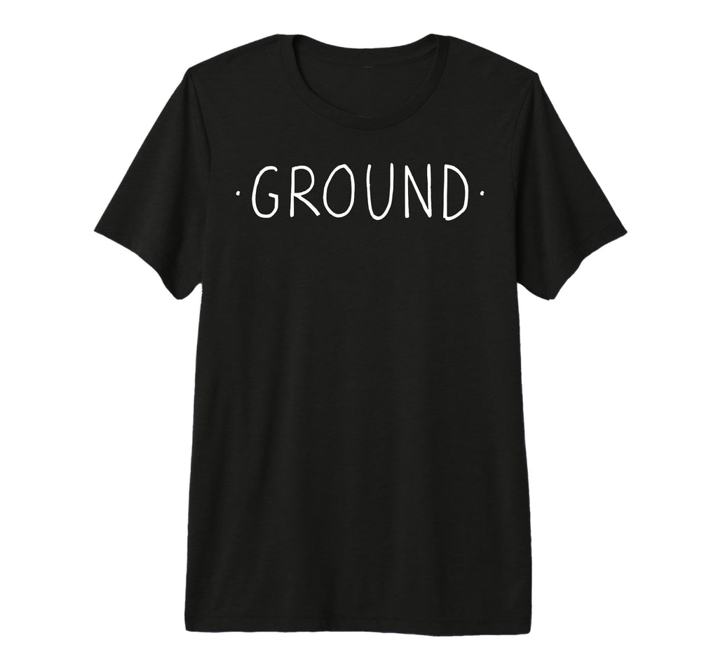 Ground Mindfulness Meditation Yoga Zen T-Shirt - Graphic Print Unisex - T-Shirt, Sweatshirt, Hoodie