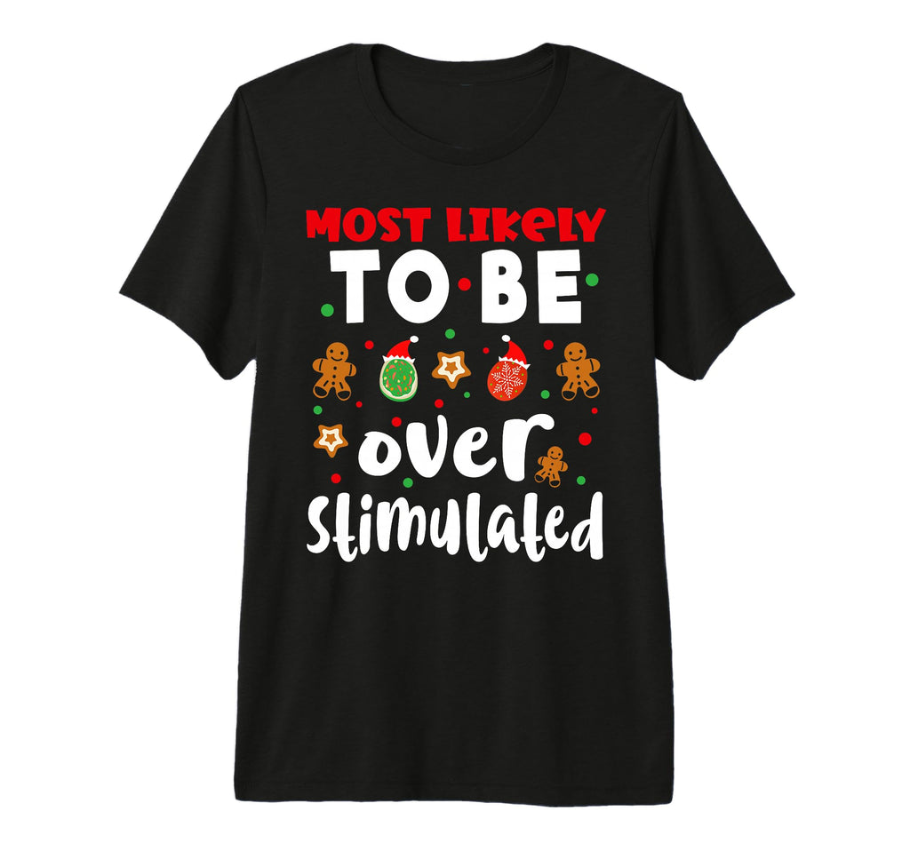 Family Funny Most Likely To Be T-Shirt - Trendy Graphic Unisex - T-Shirt, Sweatshirt, Hoodie
