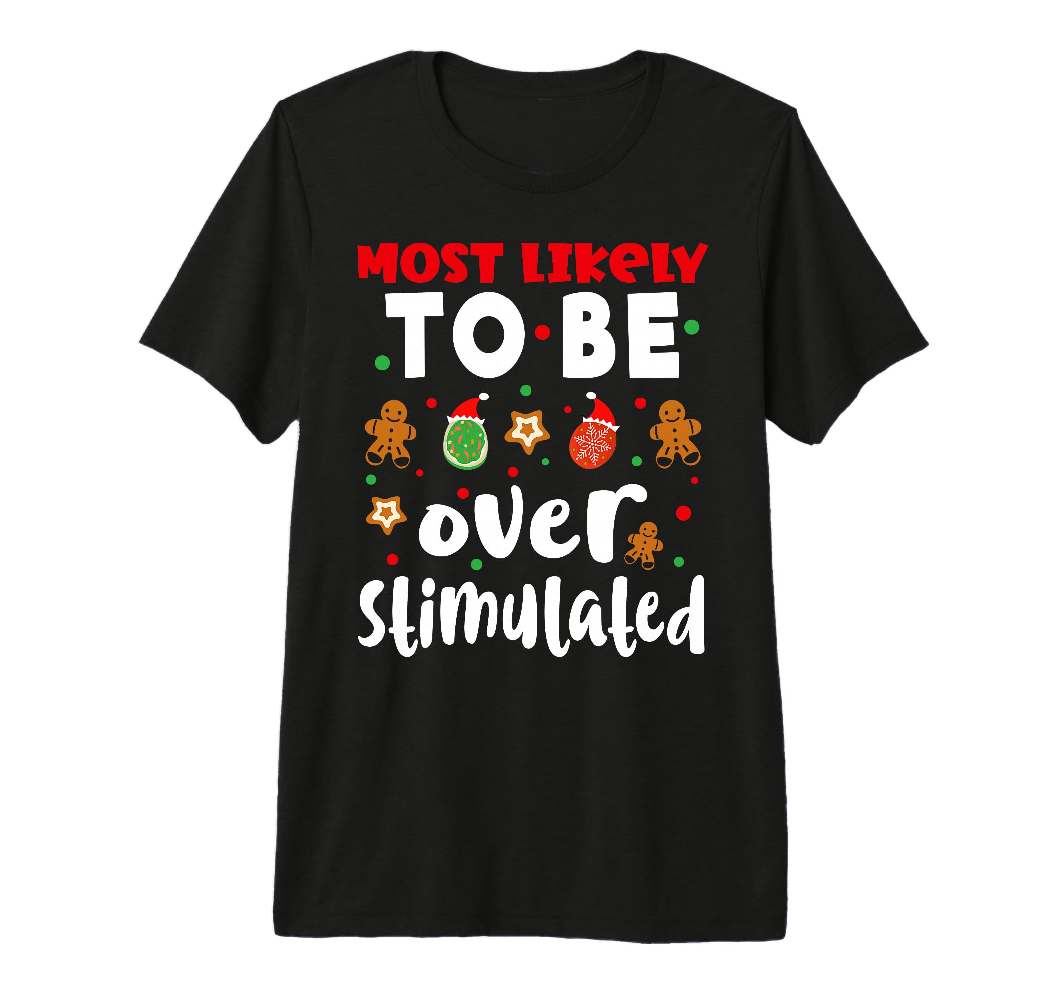 Family Funny Most Likely To Be T-Shirt - Trendy Graphic Unisex - T-Shirt, Sweatshirt, Hoodie