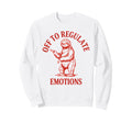Off To Regulate Emotions Sloth Self Sweatshirt - Trendy Graphic Men Women - T-Shirt, Sweatshirt, Hoodie