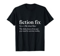 Funny Definition Fiction Fix T-Shirt - Fun Novelty Design for Adults - T-Shirt, Sweatshirt, Hoodie