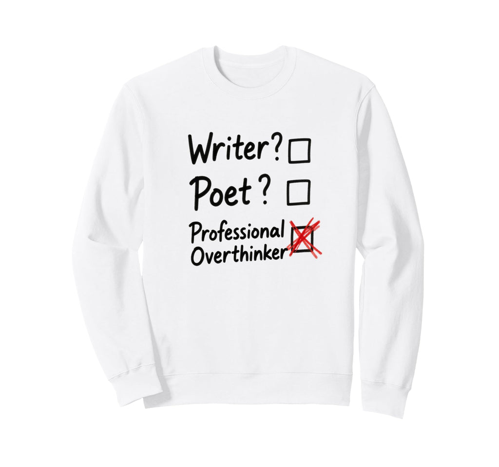 Professional Overthinker Funny Writer Sweatshirt - Minimalist Print Unisex - T-Shirt, Sweatshirt, Hoodie