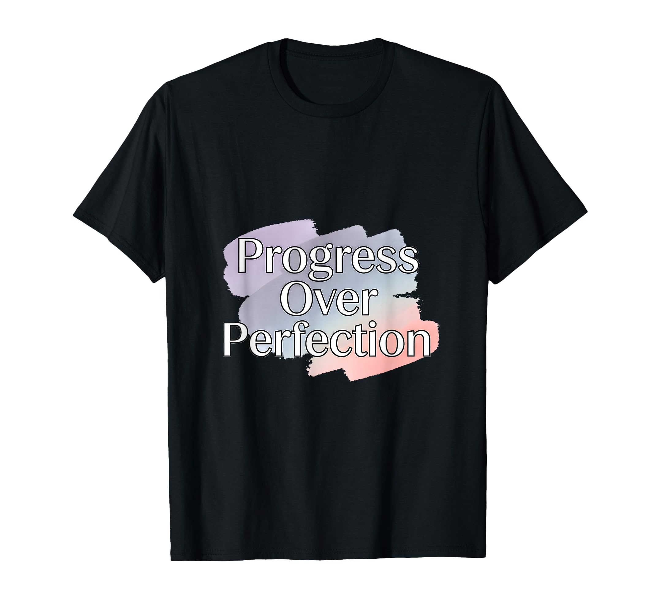 Progress Over Perfection Watercolor T-Shirt - Custom Art Print Unisex - T-Shirt, Sweatshirt, Hoodie