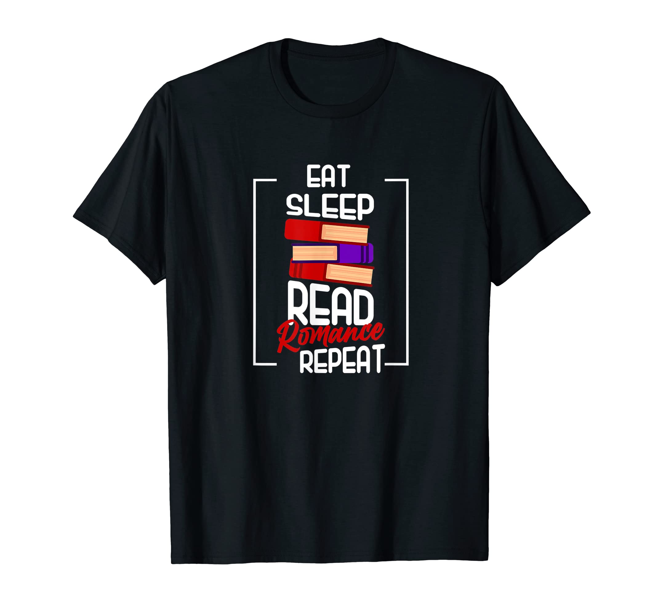 Eat Sleep Read Romance Repeat T-Shirt - Casual Everyday Wear Men Women - T-Shirt, Sweatshirt, Hoodie