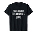 Funny Overthinkers Exclusive Casual T-Shirt - Streetwear Style Unisex - T-Shirt, Sweatshirt, Hoodie