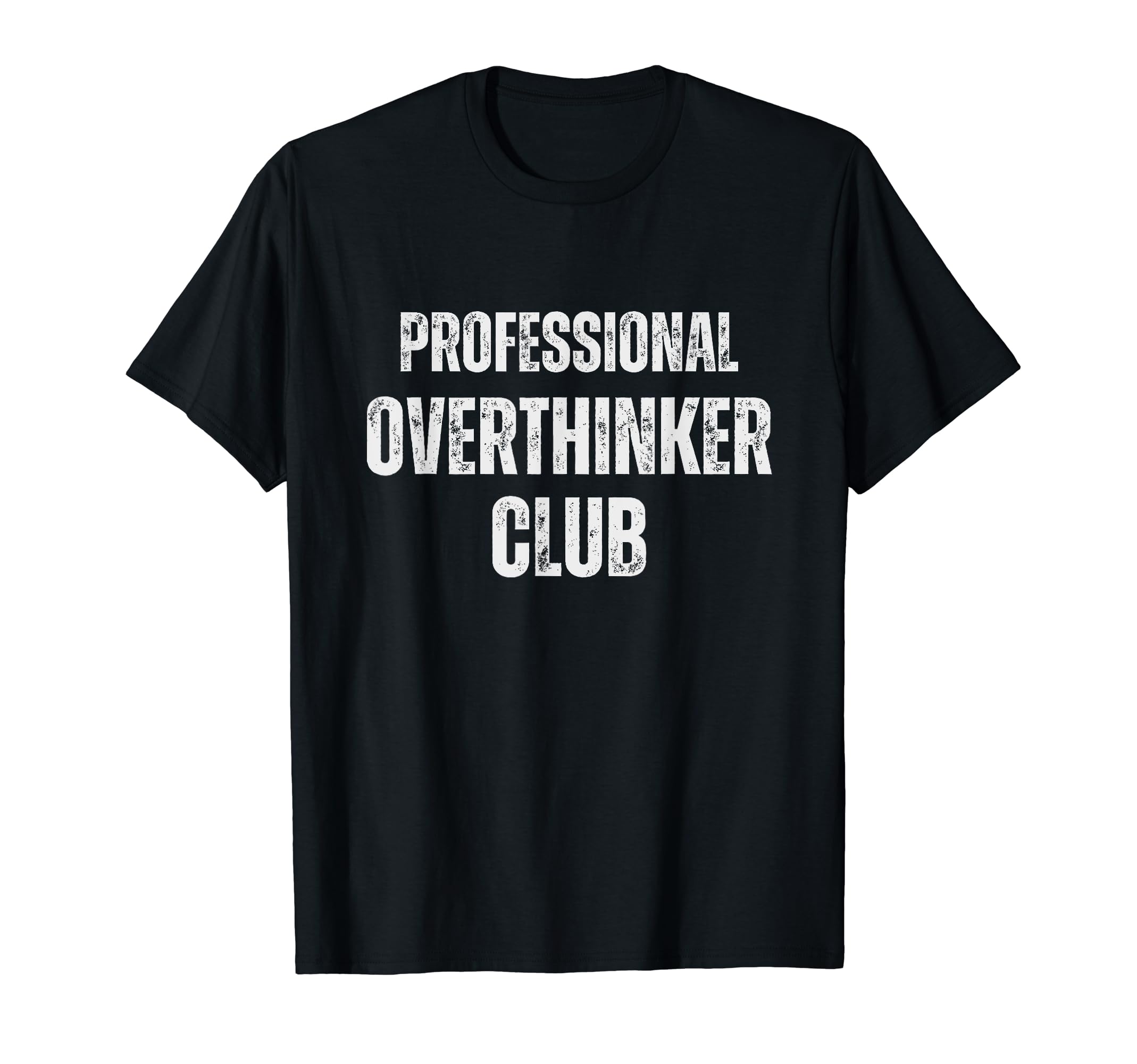 Funny Overthinkers Exclusive Casual T-Shirt - Streetwear Style Unisex - T-Shirt, Sweatshirt, Hoodie