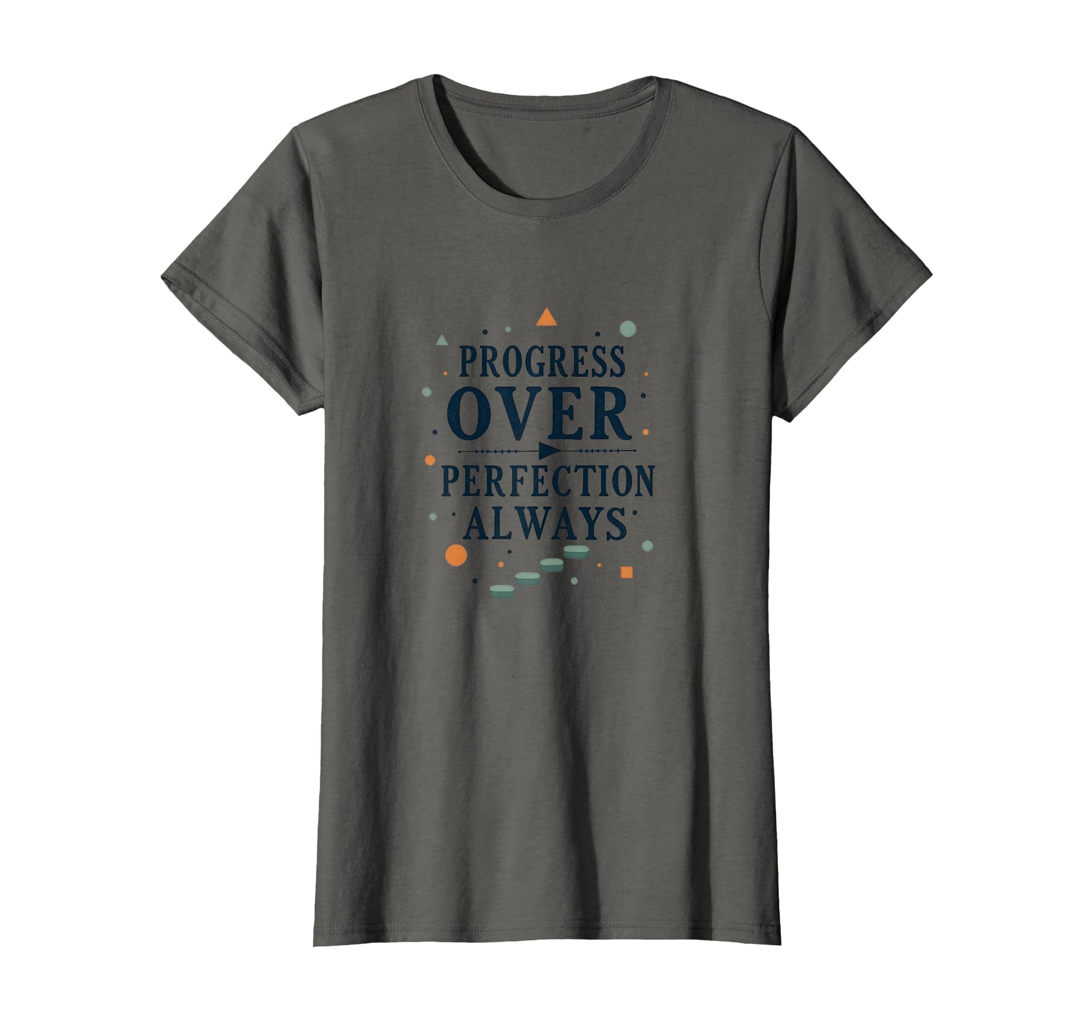Progress Over Perfection Always T-Shirt - Streetwear Style for Adults - T-Shirt, Sweatshirt, Hoodie