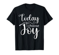 Today I Choose Joy Inspirational Floral T-Shirt - Trendy Graphic Unisex - T-Shirt, Sweatshirt, Hoodie