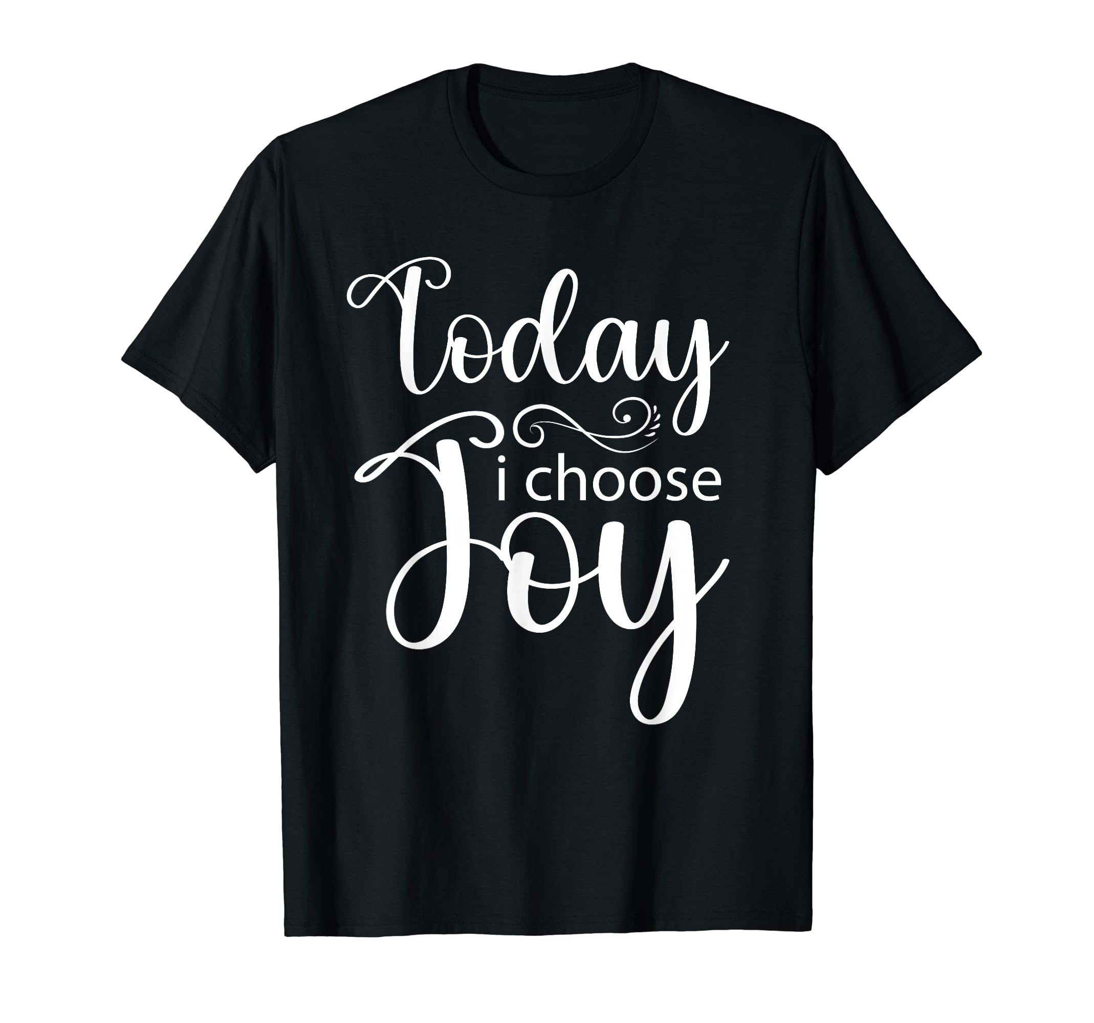 Today I Choose Joy Inspirational Floral T-Shirt - Trendy Graphic Unisex - T-Shirt, Sweatshirt, Hoodie