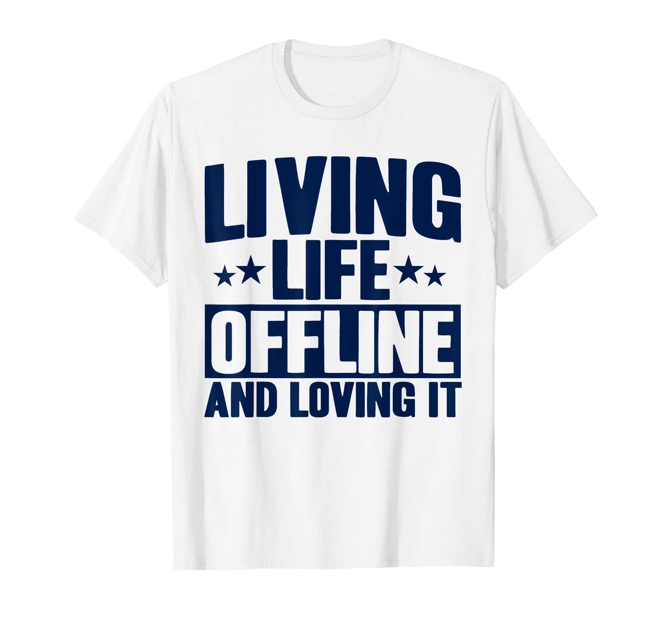 Antisocial Living Life Offline And T-Shirt - Novelty Apparel Men Women - T-Shirt, Sweatshirt, Hoodie