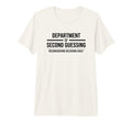 Department Second Guessing Funny T-Shirt - Graphic Print Unisex - T-Shirt, Sweatshirt, Hoodie
