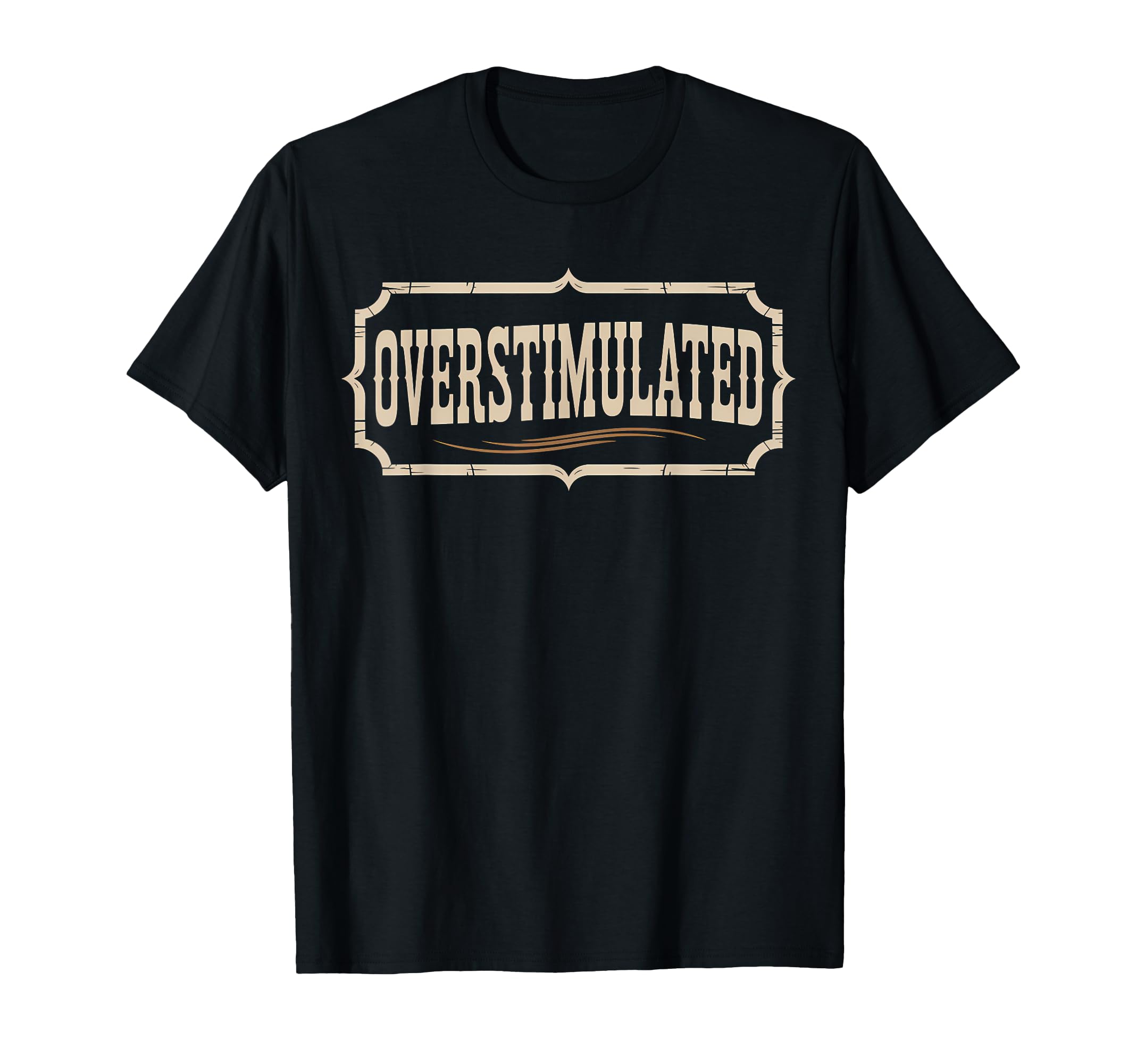 Overstimulated Funny Introvert Social T-Shirt - Trendy Graphic Men Women - T-Shirt, Sweatshirt, Hoodie
