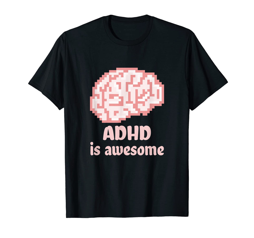 Adhd Is Awesome Neurodiversity T-Shirt - Fun Novelty Design Men Women - T-Shirt, Sweatshirt, Hoodie