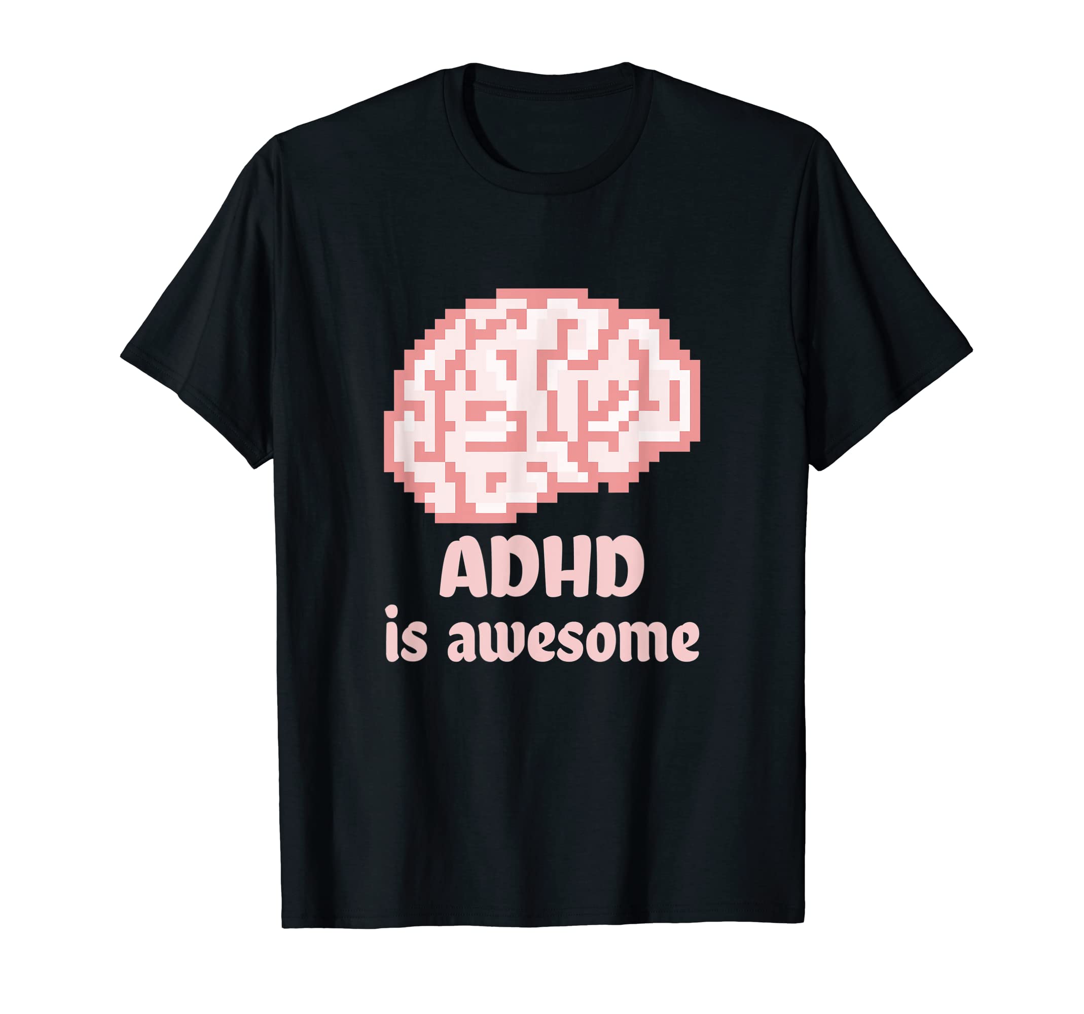 Adhd Is Awesome Neurodiversity T-Shirt - Fun Novelty Design Men Women - T-Shirt, Sweatshirt, Hoodie