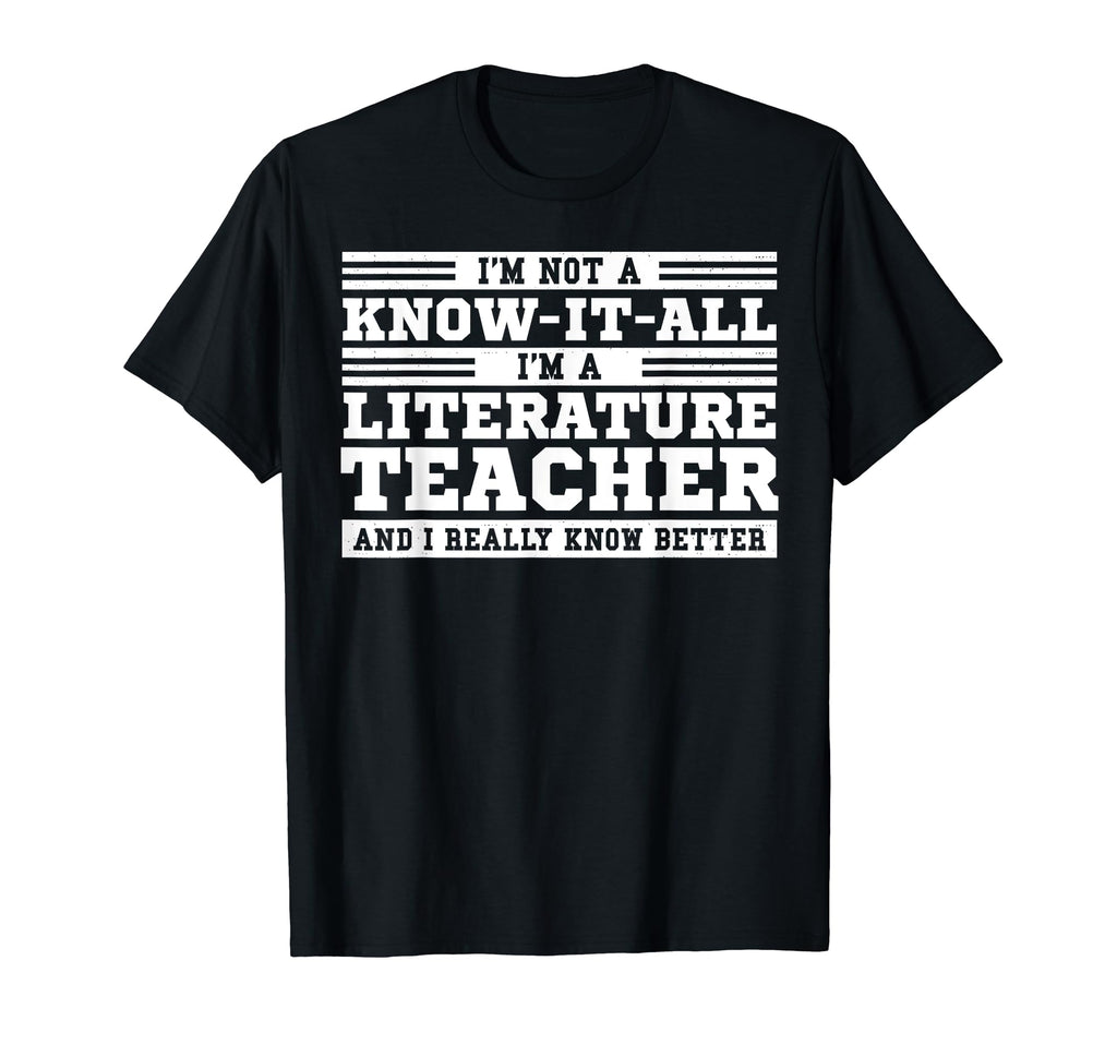 Literature Teacher And T-Shirt - Fun Novelty Design Men Women - T-Shirt, Sweatshirt, Hoodie