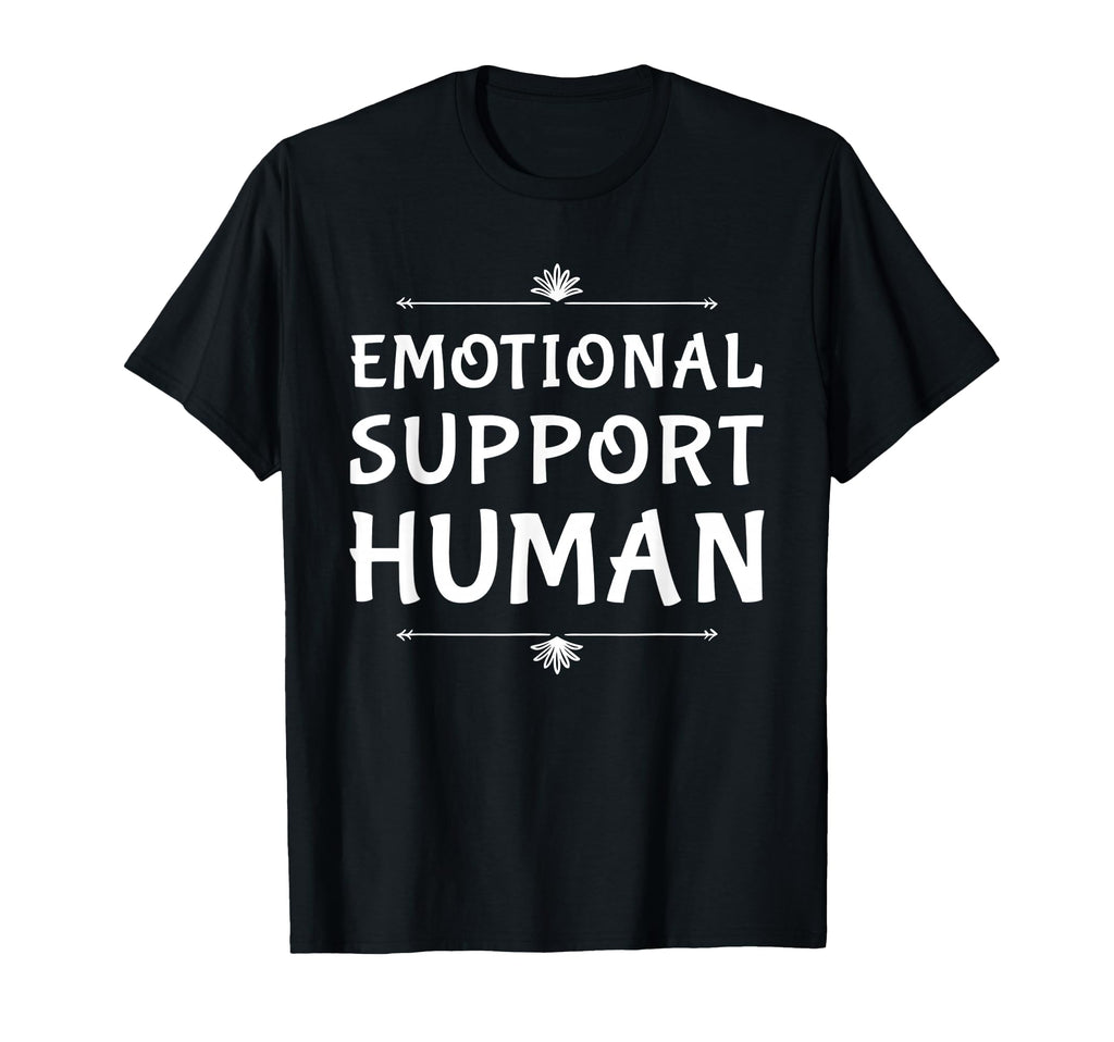 Emotional Support Human Caring Helping T-Shirt - Graphic Print Men Women - T-Shirt, Sweatshirt, Hoodie