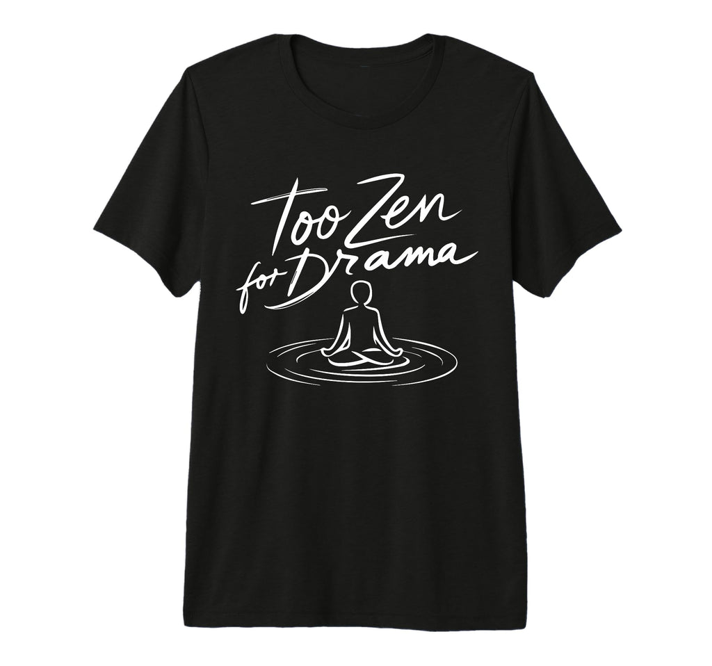 Too Zen Drama Enso Sarcastic T-Shirt - Minimalist Print for Adults - T-Shirt, Sweatshirt, Hoodie