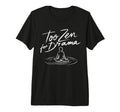 Too Zen Drama Enso Sarcastic T-Shirt - Minimalist Print for Adults - T-Shirt, Sweatshirt, Hoodie