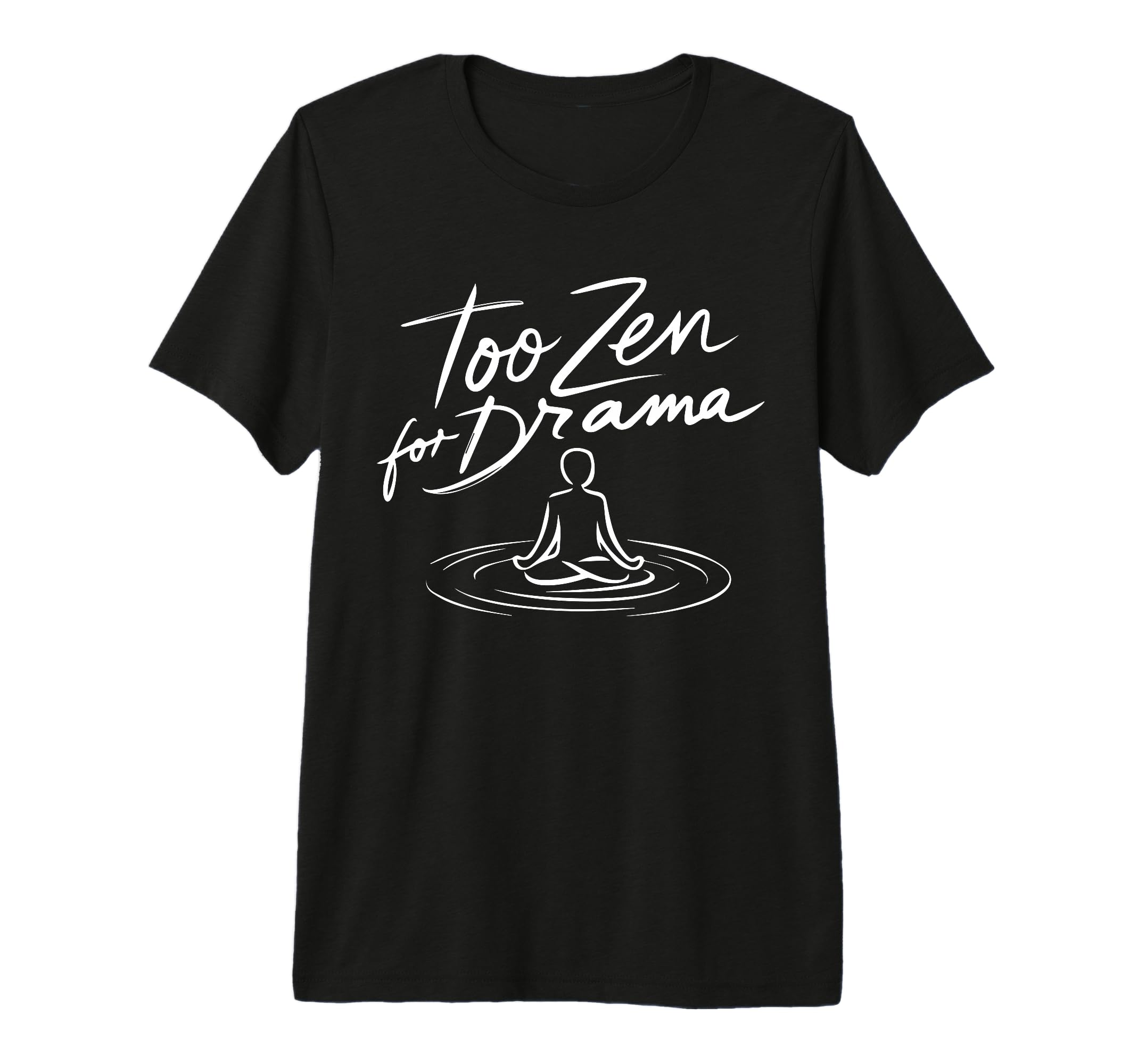 Too Zen Drama Enso Sarcastic T-Shirt - Minimalist Print for Adults - T-Shirt, Sweatshirt, Hoodie