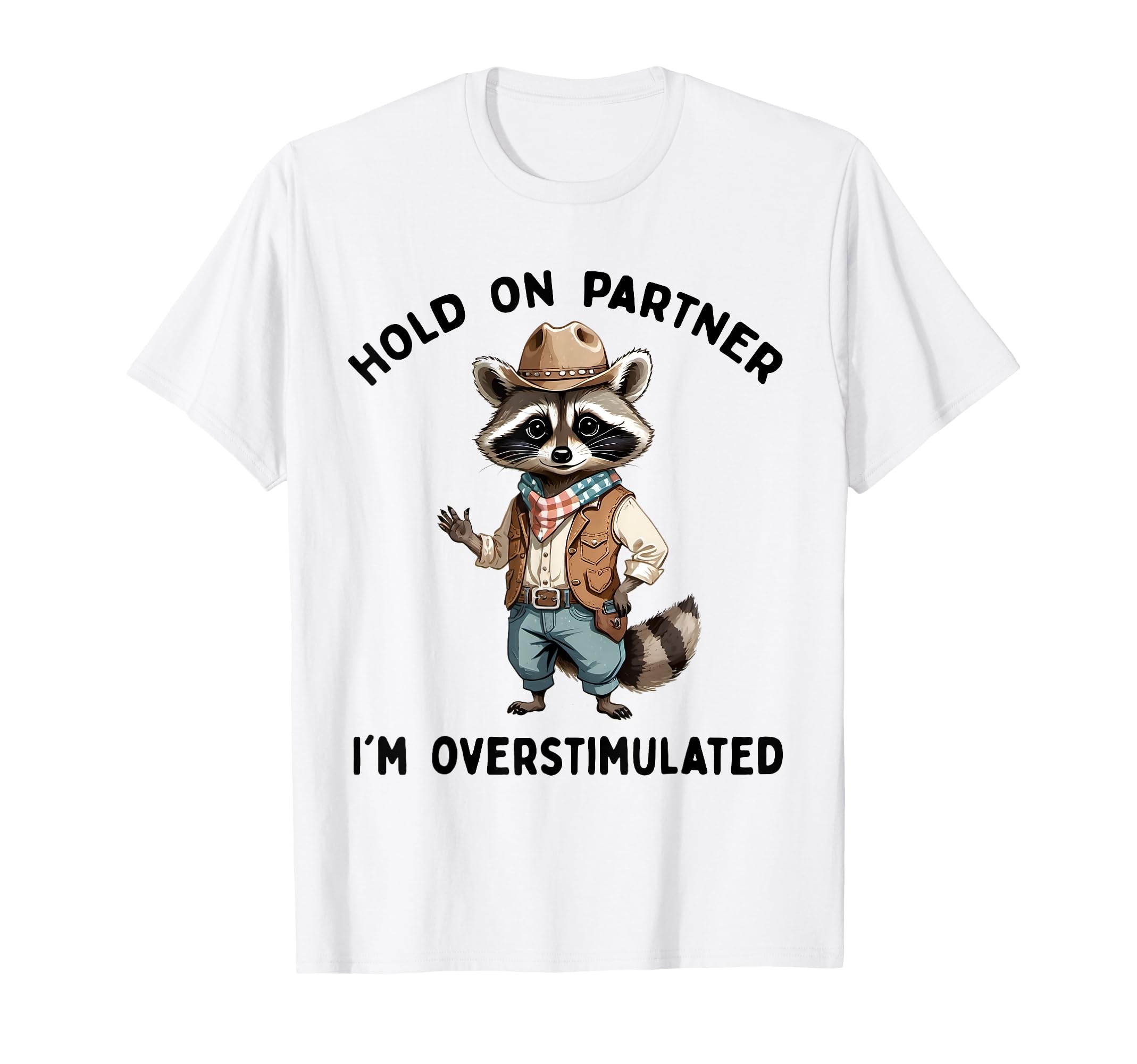 Hold Partner Im Overstimulated Moms T-Shirt - Minimalist Print for Adults - T-Shirt, Sweatshirt, Hoodie