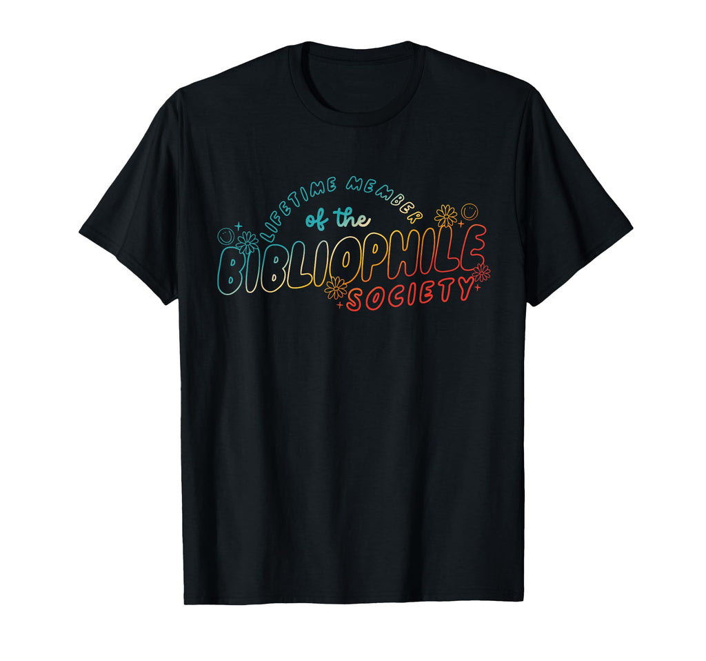 Lifetime Member Bibliophile Society T-Shirt - Graphic Print Unisex - T-Shirt, Sweatshirt, Hoodie