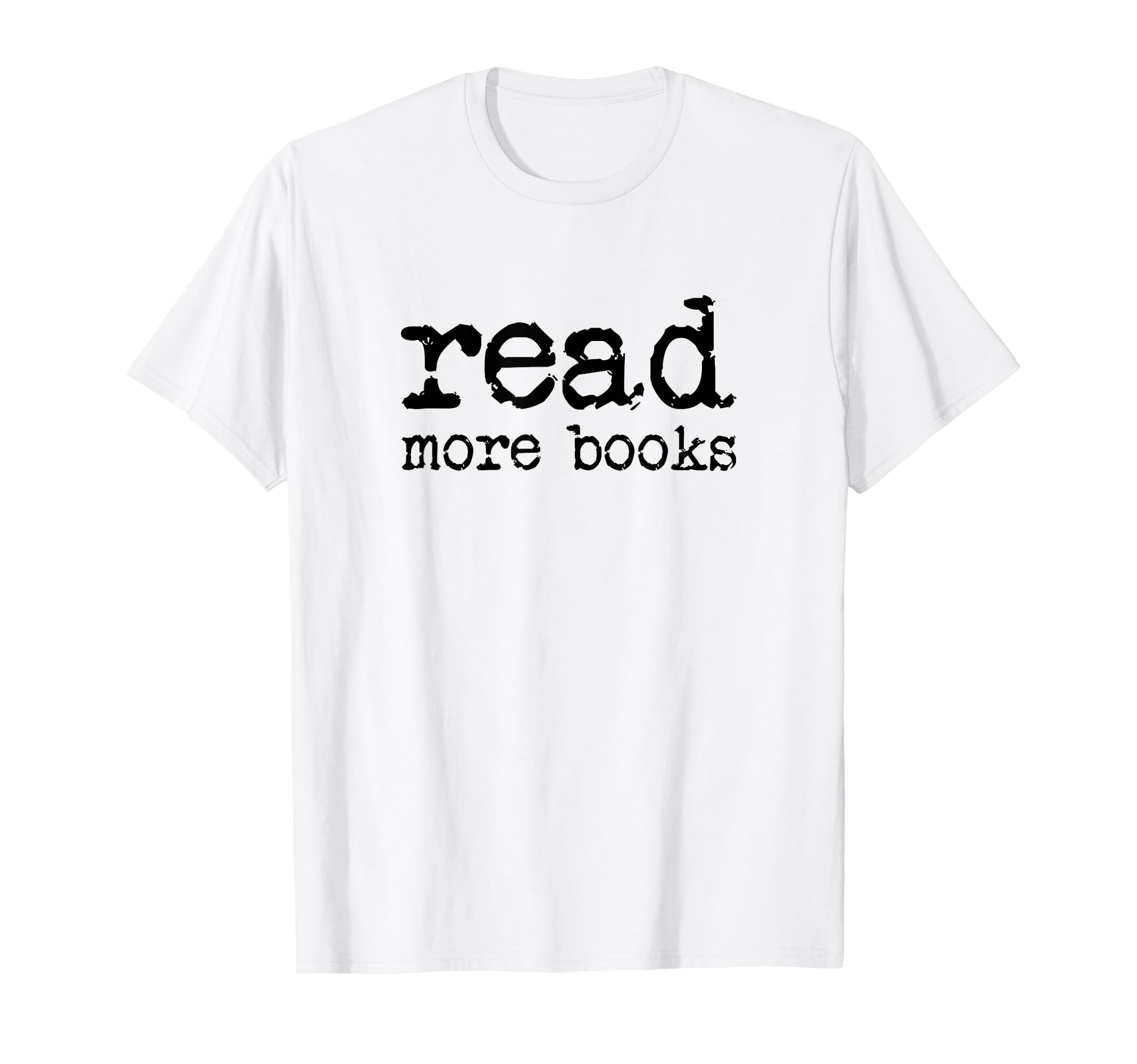 Read More Books Librarian Bookworm T-Shirt - Novelty Apparel Unisex - T-Shirt, Sweatshirt, Hoodie