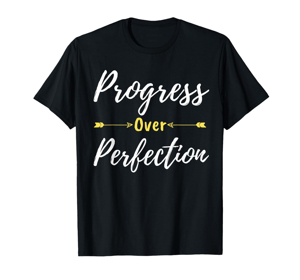 Motivational Progress Over Perfection T-Shirt - Streetwear Style Unisex - T-Shirt, Sweatshirt, Hoodie