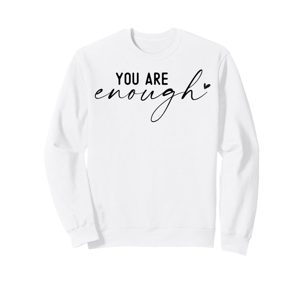 You Are Enough Boho Inspirational Sweatshirt - Fun Novelty Design Men Women - T-Shirt, Sweatshirt, Hoodie