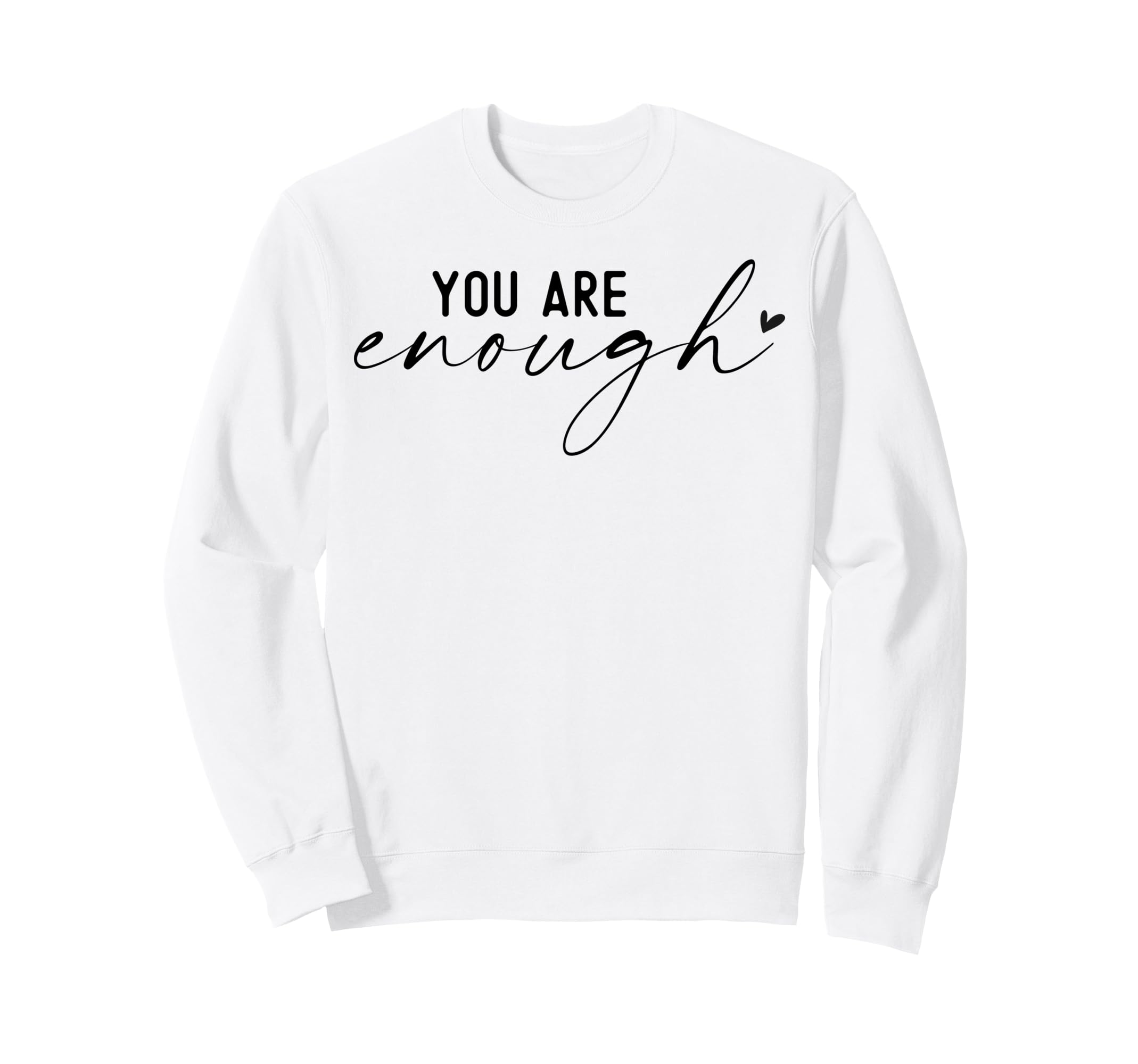 You Are Enough Boho Inspirational Sweatshirt - Fun Novelty Design Men Women - T-Shirt, Sweatshirt, Hoodie