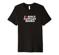 I Love Heart Spicy Fantasy Books Romance T-Shirt - Graphic Print Men Women - T-Shirt, Sweatshirt, Hoodie