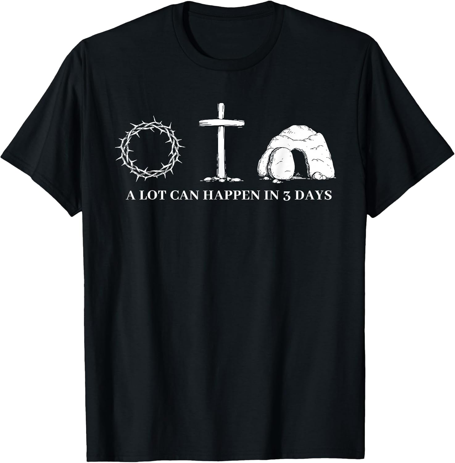 A Lot Can Happen in 3 Days Easter Religious Unisex T-shirt, Sweatshirt, Hoodie, Long Sleeve Tee - T-Shirt, Sweatshirt, Hoodie