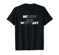 Believe And Dont Quit Keep Going T-Shirt - Novelty Apparel Unisex - T-Shirt, Sweatshirt, Hoodie