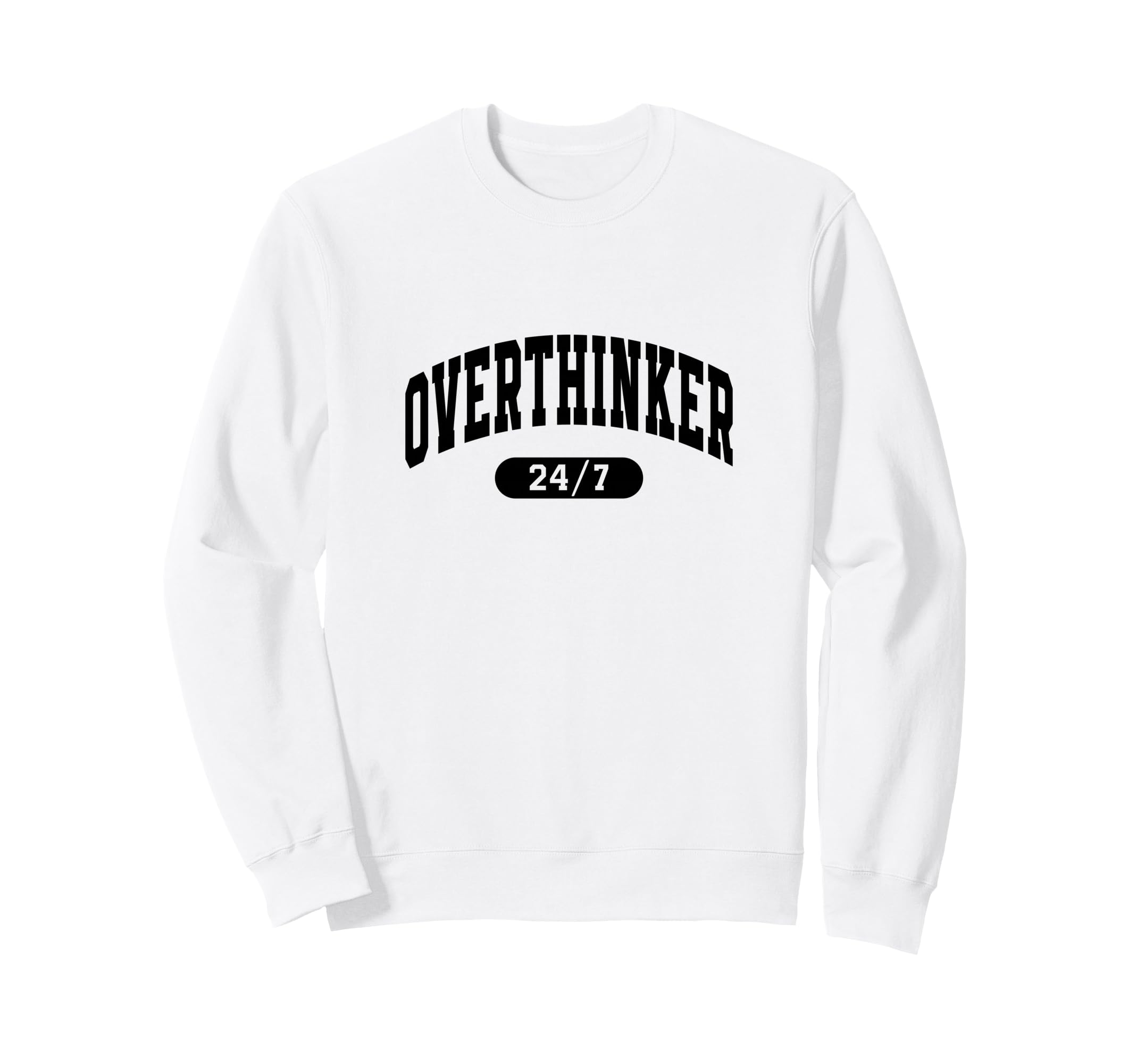 Overthinker 24 7 Funny Slogan Jersey Sweatshirt - Graphic Print Unisex - T-Shirt, Sweatshirt, Hoodie