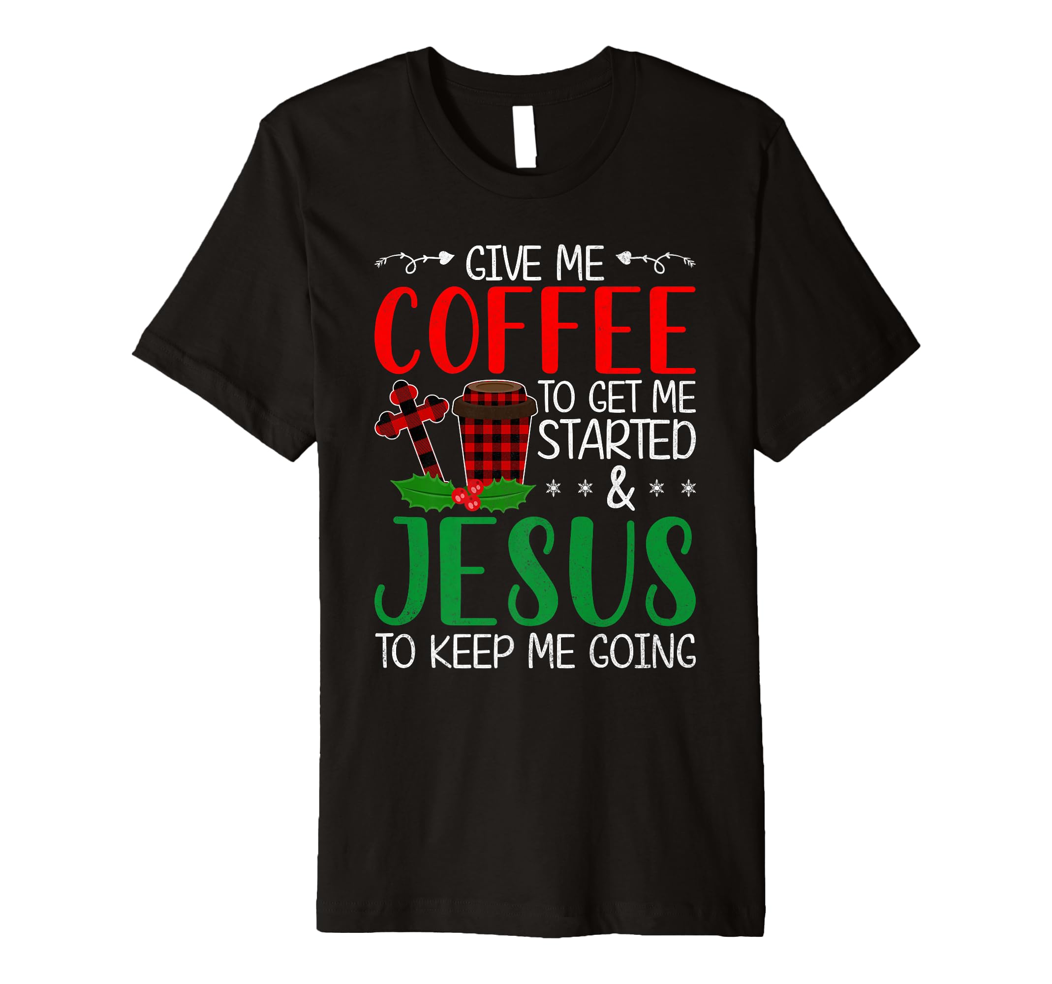 Give Me Coffee To Get Me Started T-Shirt - Custom Art Print for Adults - T-Shirt, Sweatshirt, Hoodie