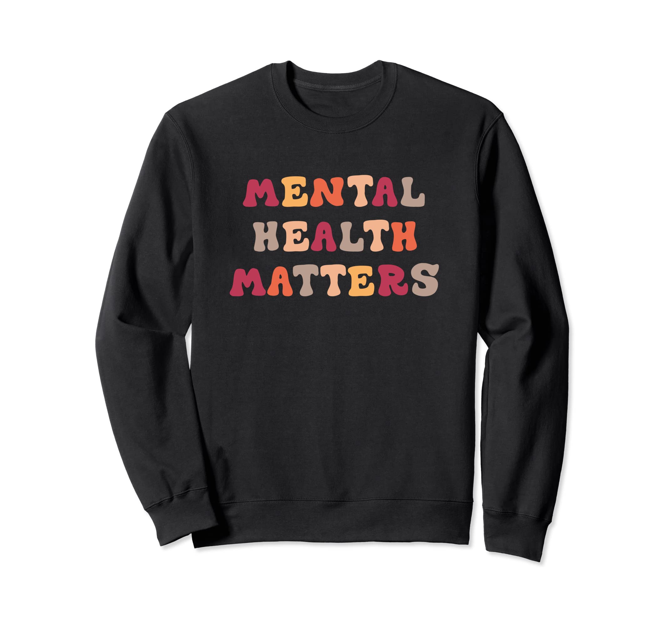 Mental Health Matters Sweatshirt - Unique Graphic Men Women - T-Shirt, Sweatshirt, Hoodie
