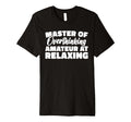 Master Overthinking Amateur Relaxing T-Shirt - Unique Graphic for Adults - T-Shirt, Sweatshirt, Hoodie