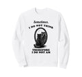 Funny Raccoon Sometimes I Do Not Sweatshirt - Minimalist Print Men Women - T-Shirt, Sweatshirt, Hoodie