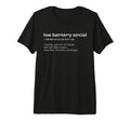 Low Battery Social Definition T-Shirt - Streetwear Style Men Women - T-Shirt, Sweatshirt, Hoodie