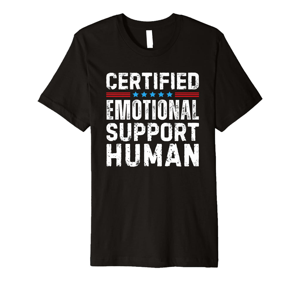 Certified Emotional Support Human T-Shirt - Fun Novelty Design for Adults - T-Shirt, Sweatshirt, Hoodie