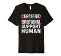 Certified Emotional Support Human T-Shirt - Fun Novelty Design for Adults - T-Shirt, Sweatshirt, Hoodie