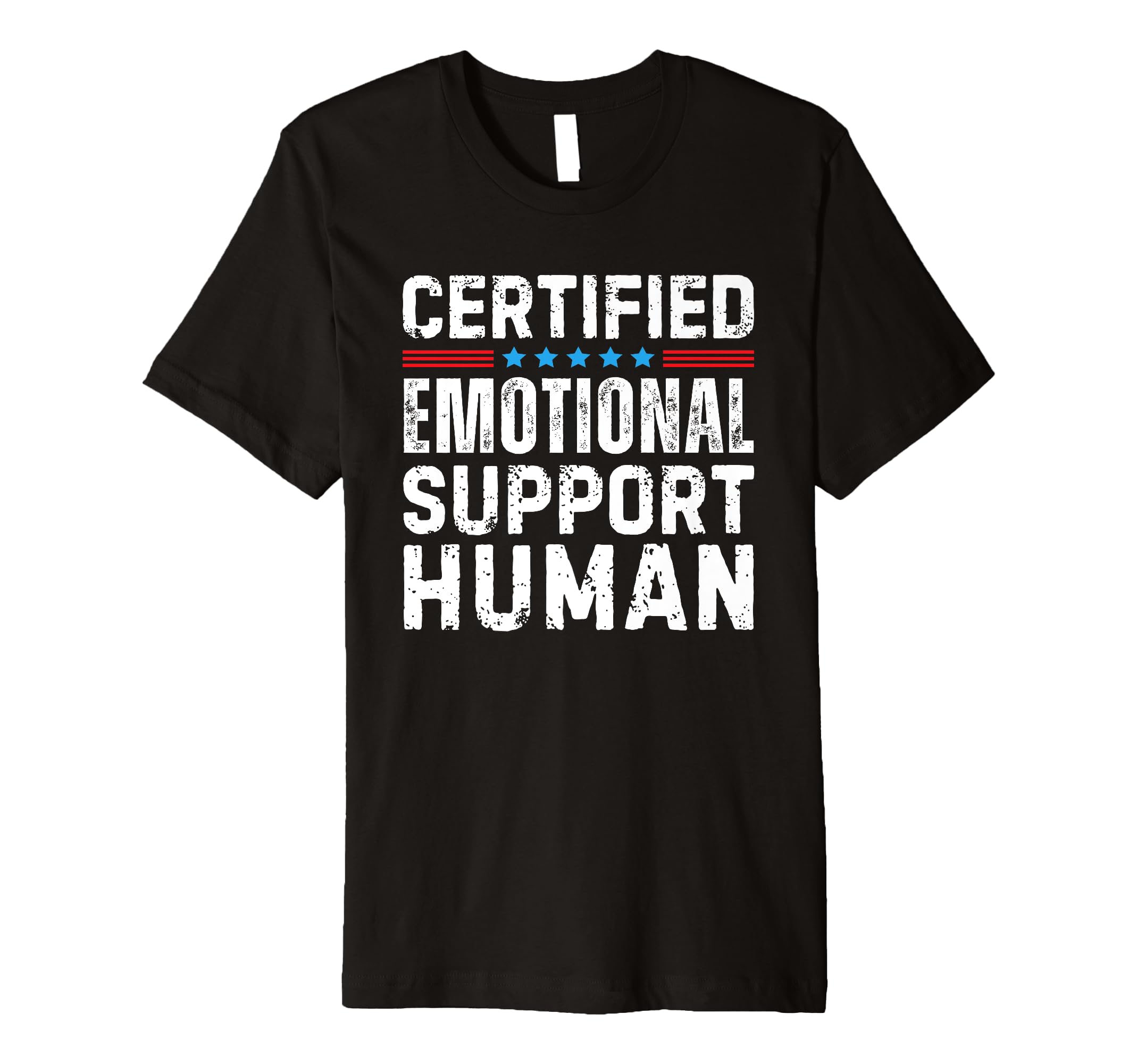 Certified Emotional Support Human T-Shirt - Fun Novelty Design for Adults - T-Shirt, Sweatshirt, Hoodie