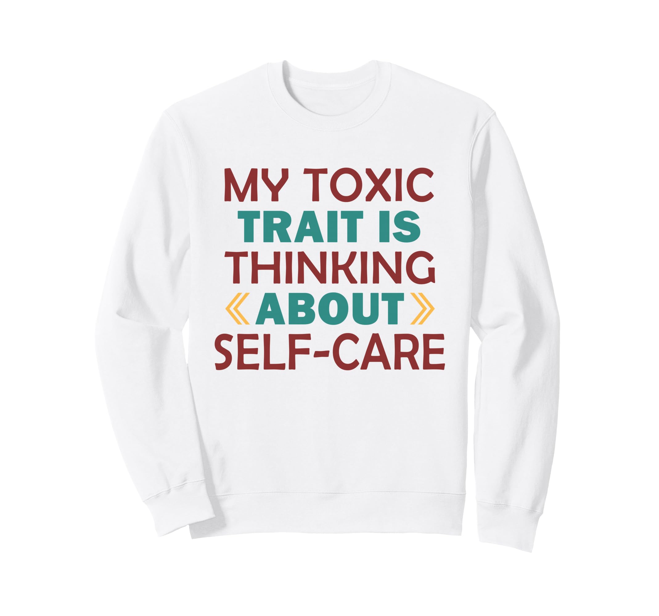 Wellness Toxic Trait Thinking Sweatshirt - Fun Novelty Design for Adults - T-Shirt, Sweatshirt, Hoodie