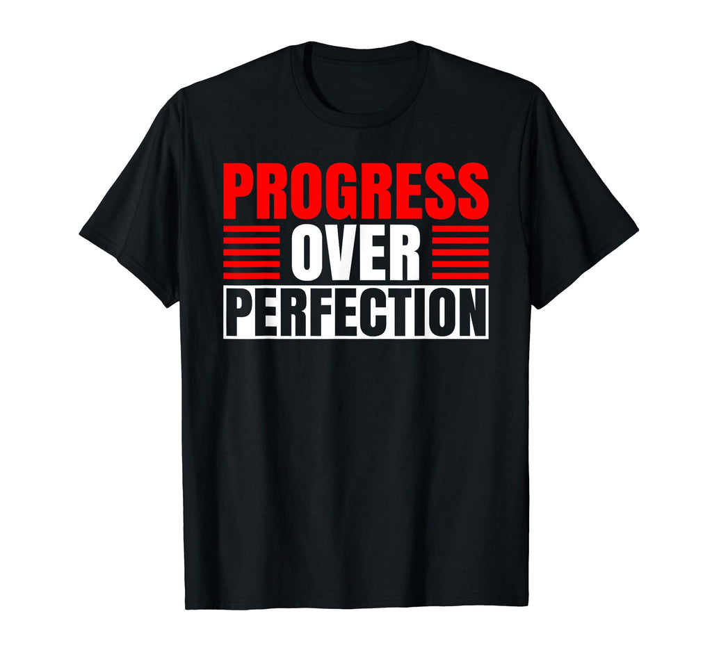 Progress Over Perfection Motivational T-Shirt - Minimalist Print Unisex - T-Shirt, Sweatshirt, Hoodie