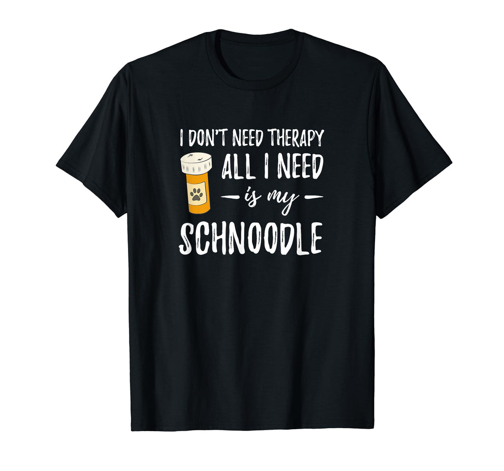 Schnoodle Dog Lover Therapy Funny T-Shirt - Fun Novelty Design for Adults - T-Shirt, Sweatshirt, Hoodie