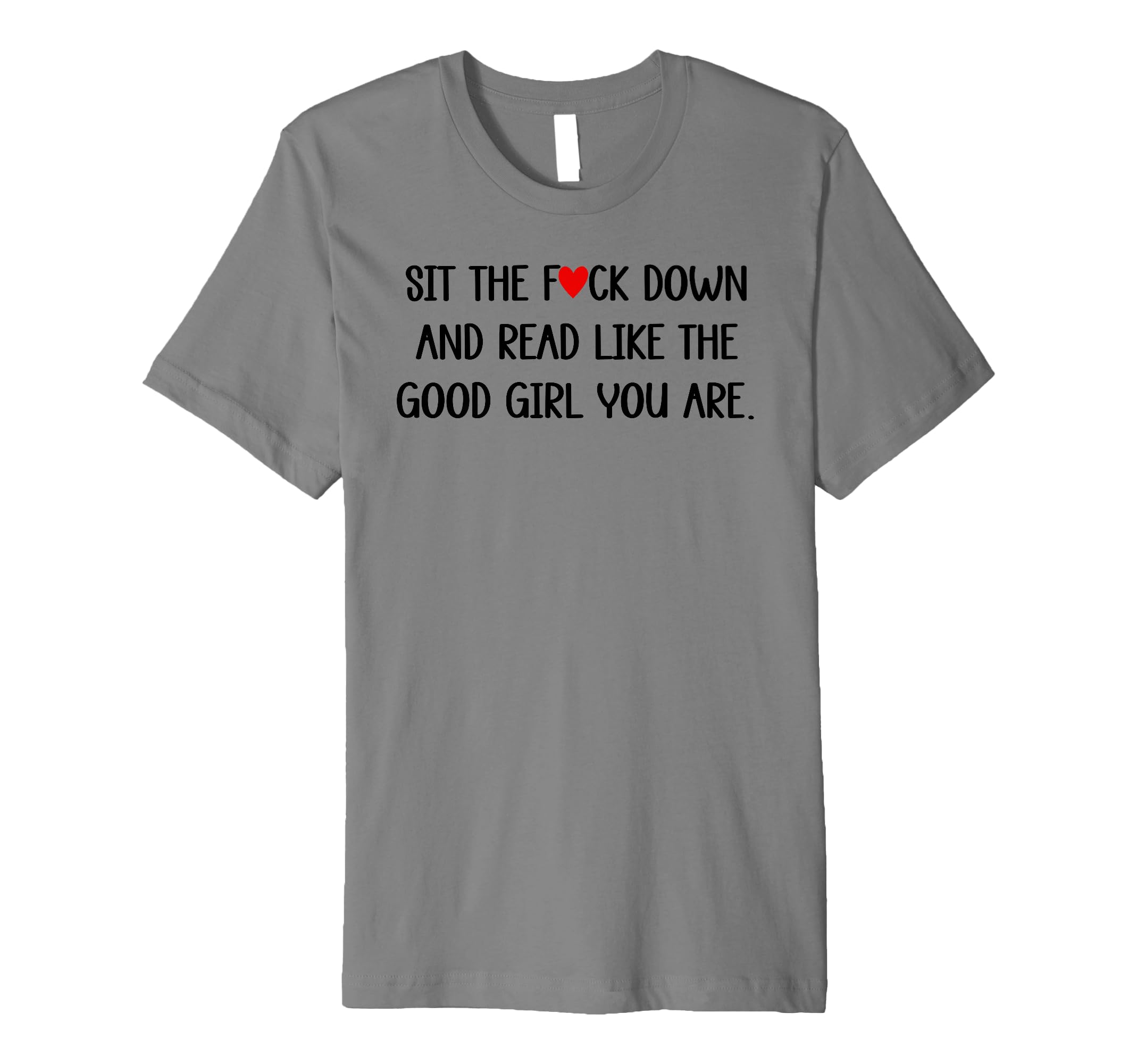 Sit Fuck Down And Read Good Spicy T-Shirt - Novelty Apparel for Adults - T-Shirt, Sweatshirt, Hoodie