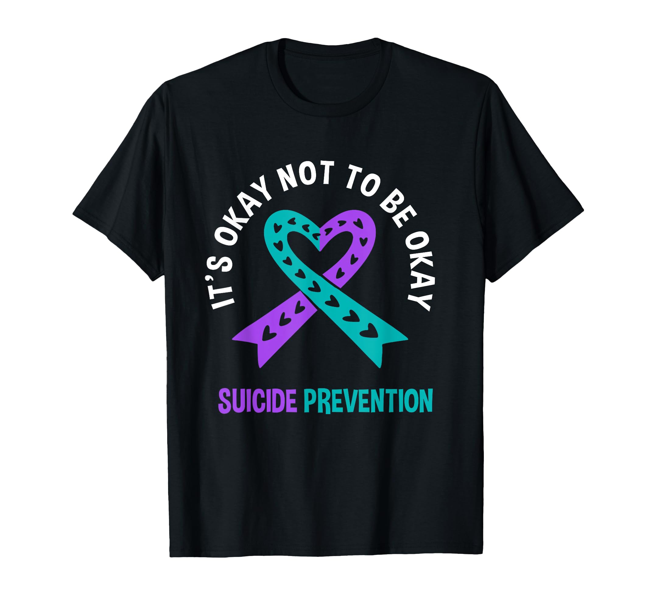 Its Okay Not To Be Okway Suicide Prevention T-Shirt - Graphic Print Unisex - T-Shirt, Sweatshirt, Hoodie