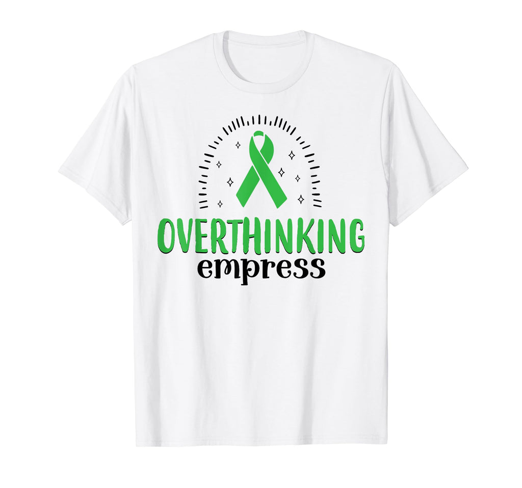Overthinking Empress Depression T-Shirt - Casual Everyday Wear Unisex - T-Shirt, Sweatshirt, Hoodie