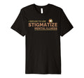Mental Illness End Stigma Mental T-Shirt - Fun Novelty Design Unisex - T-Shirt, Sweatshirt, Hoodie
